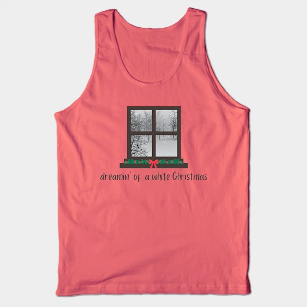 dreamin' of a white Christmas winter scene through the window Tank Top by Pearlie Jane Creations